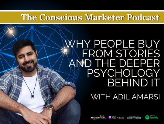 Adil Amarsi: Why People Buy from Stories and the Deeper Psychology Behind It