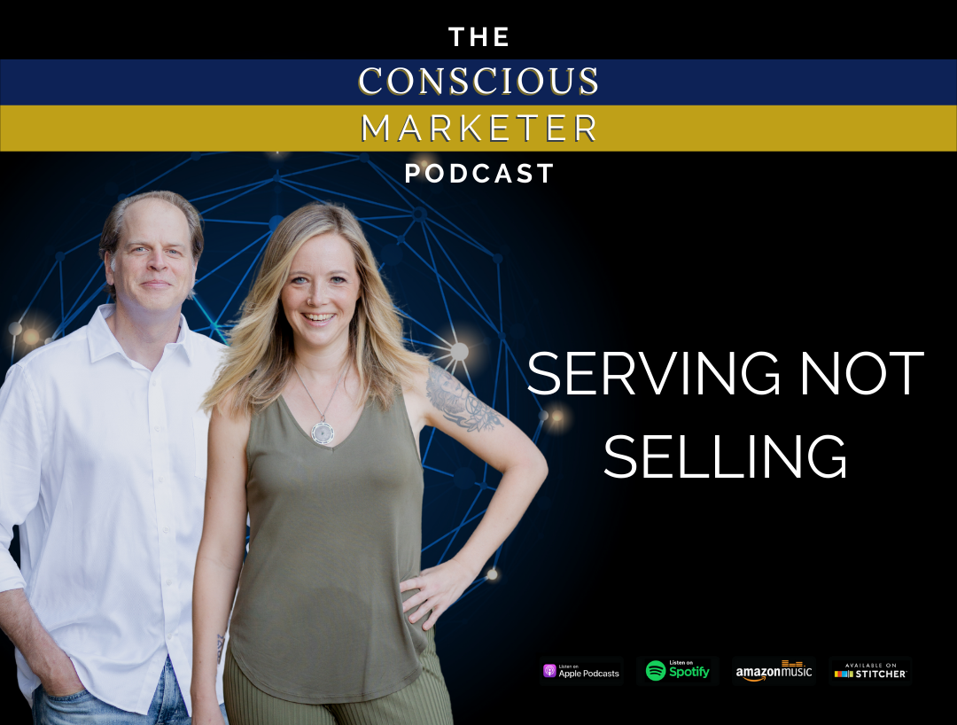 Episode 10: Serving Not Selling